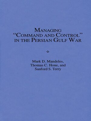 cover image of Managing Command and Control in the Persian Gulf War